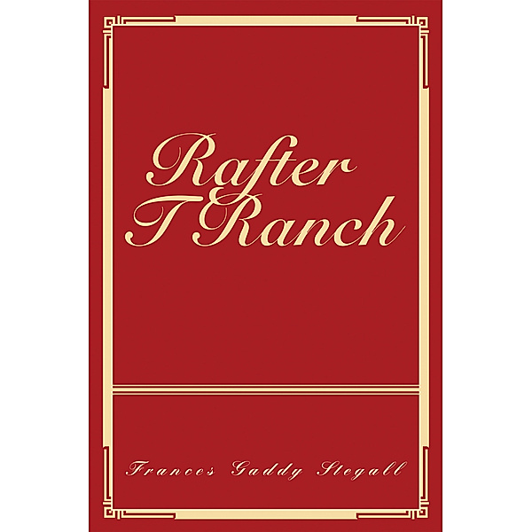 Rafter T Ranch, Frances Gaddy Stegall