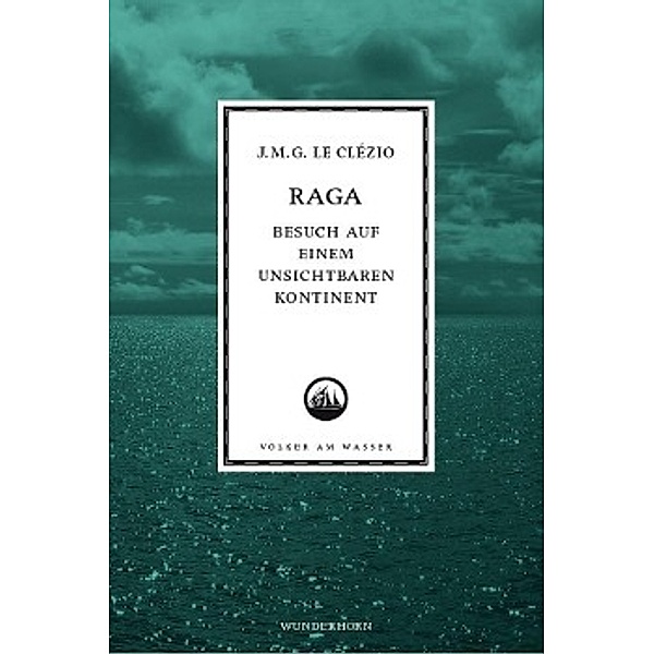 Raga - Besuch auf einem unsichtbaren Kontinent, J. M. G. Le Clézio