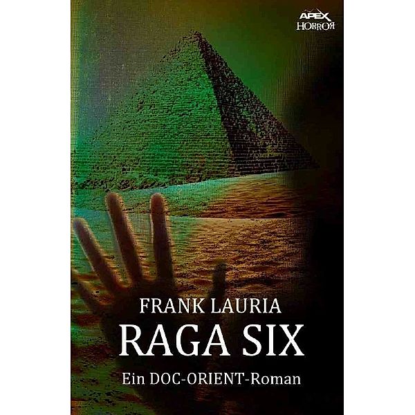 RAGA SIX - Ein DOC-ORIENT-Roman, Frank Lauria