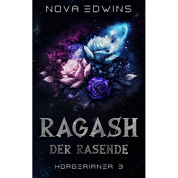 Ragash, der Rasende / Horgerianer Bd.3, Nova Edwins