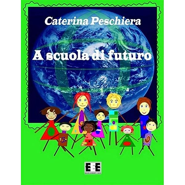 Ragazzi... e Genitori: A Scuola di Futuro, Caterina Peschiera