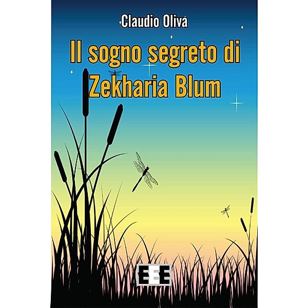 Ragazzi... e Genitori: Il sogno segreto di Zekharia Blum, Claudio Oliva