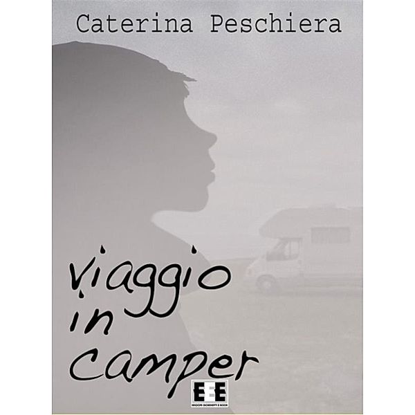 Ragazzi... e Genitori: Viaggio in camper, Caterina Peschiera