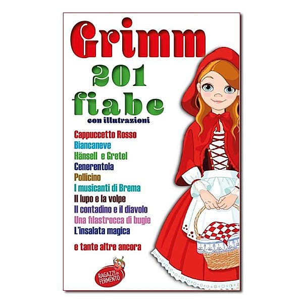 Ragazzi in Fermento: Grimm 201 fiabe, Jacob e Wilhelm Grimm