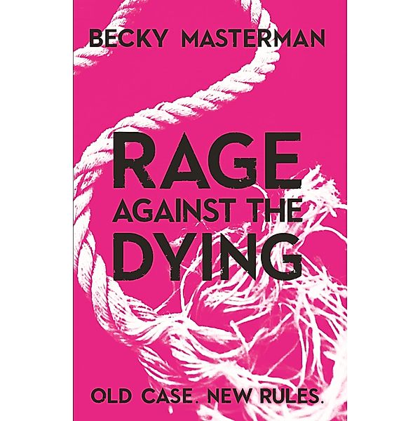 Rage Against the Dying / A Brigid Quinn investigation, Becky Masterman