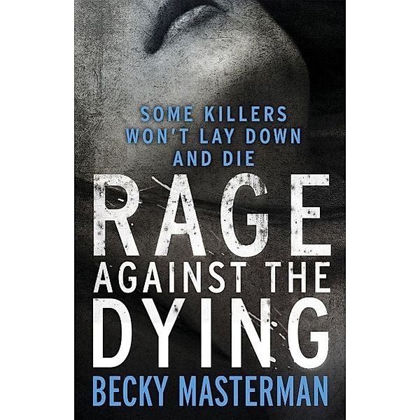 Rage Against the Dying. Becky Masterman, Becky Masterman