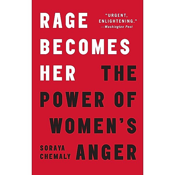 Rage Becomes Her, Soraya Chemaly