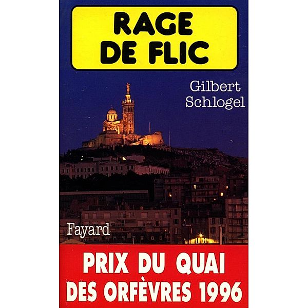 Rage de flic / Policier, Gilbert Schlogel