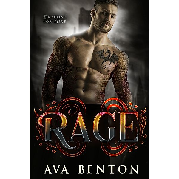 Rage (Dragons For Hire, #1) / Dragons For Hire, Ava Benton
