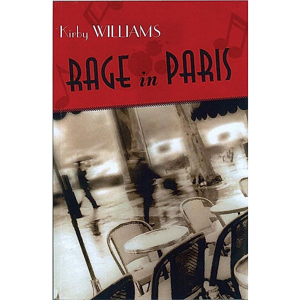 Rage In Paris: A Novel, Kirby Williams