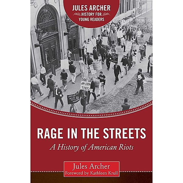 Rage in the Streets / Jules Archer History for Young Readers, Jules Archer