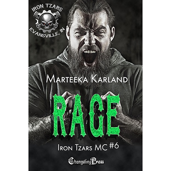 Rage (Iron Tzars MC, #6) / Iron Tzars MC, Marteeka Karland