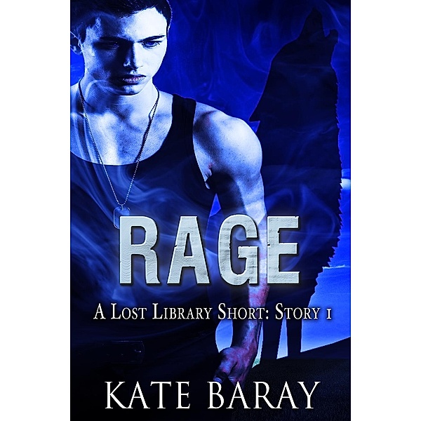 Rage (Lost Library Short Stories, #1), Kate Baray
