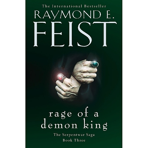 Rage of a Demon King / The Serpentwar Saga Bd.3, Raymond E. Feist