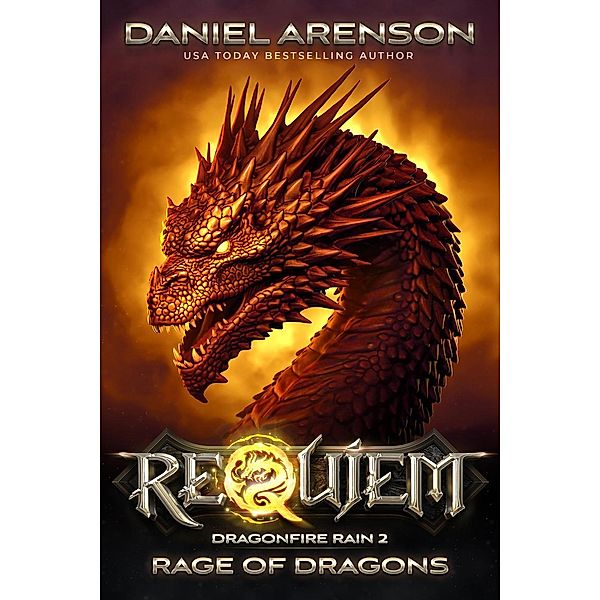 Rage of Dragons (Requiem: Dragonfire Rain, #2), Daniel Arenson