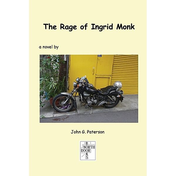 Rage of Ingrid Monk / John G. Paterson, John G. Paterson