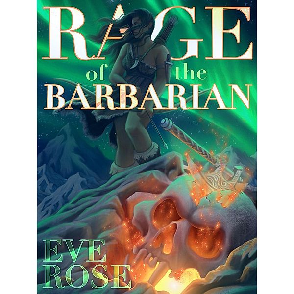 Rage of The Barbarian (Dance of Blades and Magic, #1) / Dance of Blades and Magic, Eve Rose