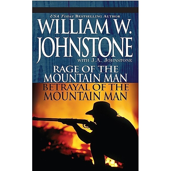 Rage Of The Mt Man/Betrayal Of The Mt Man, William W. Johnstone