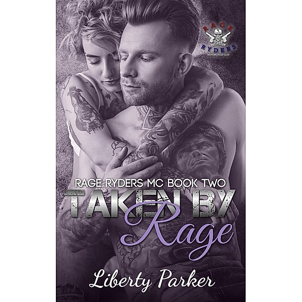 Rage Ryders: Taken by Rage (Rage Ryders, #2), Liberty Parker