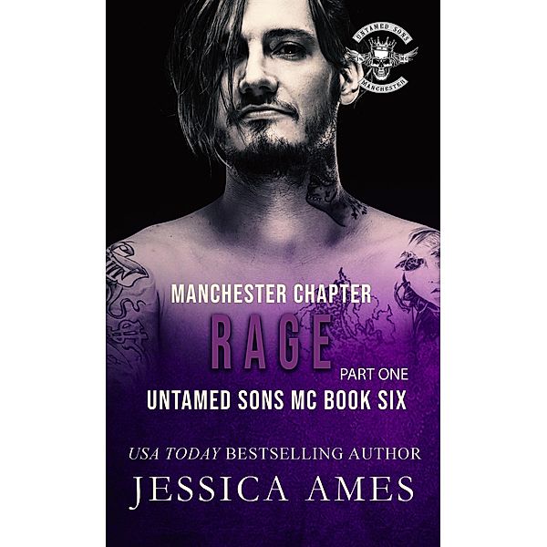 Rage (Untamed Sons MC Manchester Chapter, #6) / Untamed Sons MC Manchester Chapter, Jessica Ames