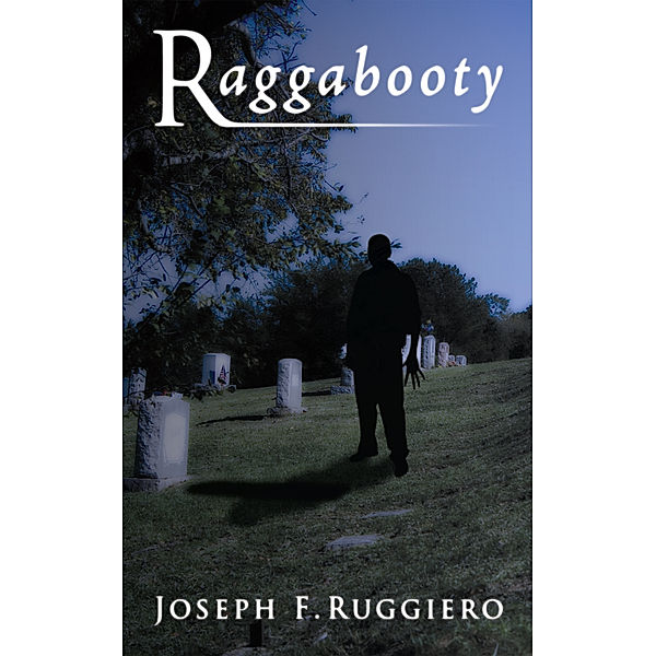 Raggabooty, Joseph F. Ruggiero