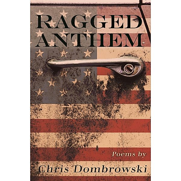 Ragged Anthem, Chris Dombrowski