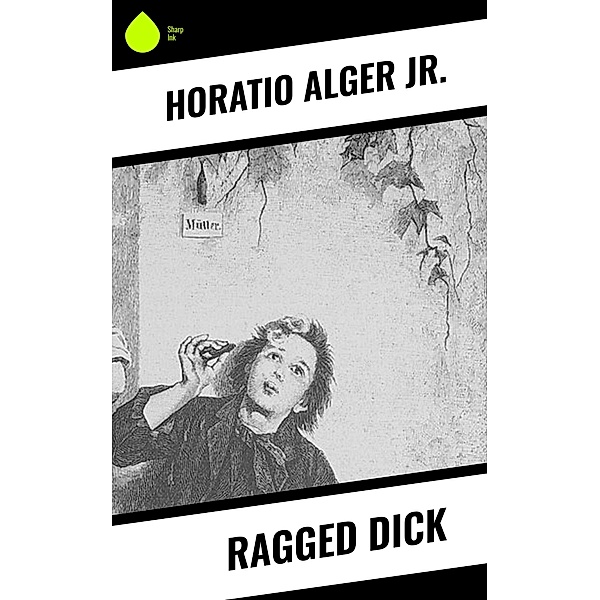 Ragged Dick, Horatio Alger