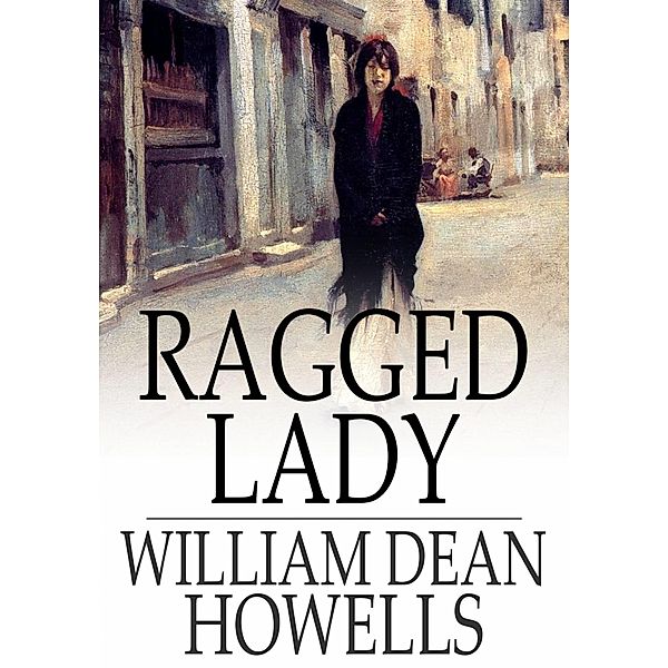 Ragged Lady / The Floating Press, William Dean Howells