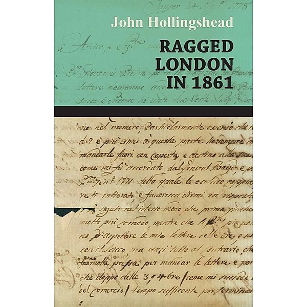 Ragged London in 1861, John Hollingshead
