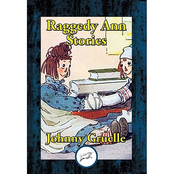 Raggedy Ann Stories / Dancing Unicorn Books, Johnny Gruelle