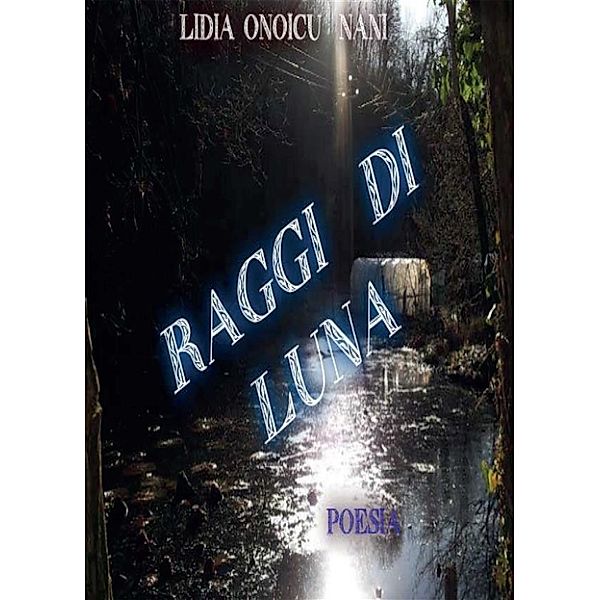 Raggi di luna, Nani, Lidia Onoicu