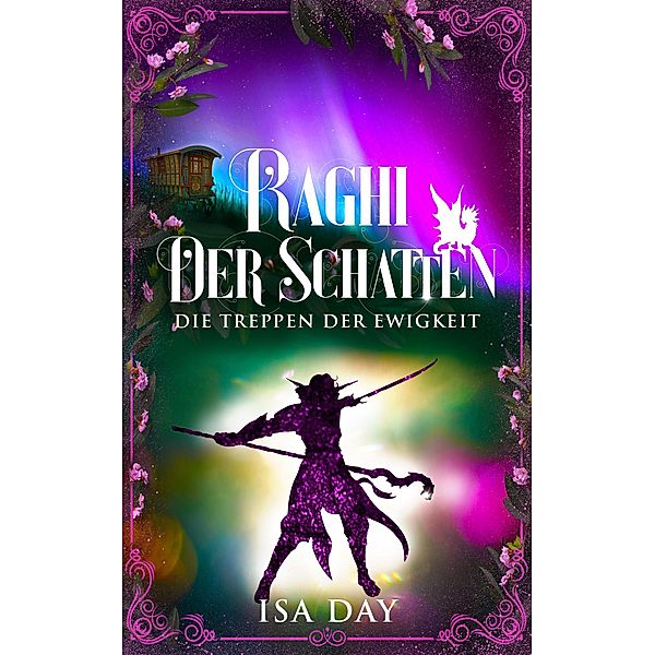 Raghi der Schatten - Die Treppen der Ewigkeit - Band 3 / Die Treppen der Ewigkeit Bd.3, Isa Day