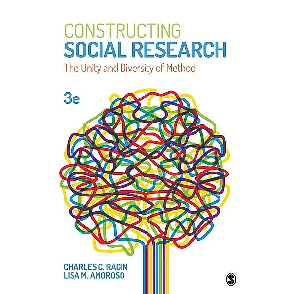 Ragin, C: Constructing Social Research, Charles C. Ragin, Lisa M. Amoroso