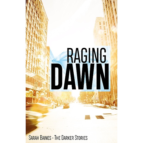 Raging Dawn, Sarah Baines