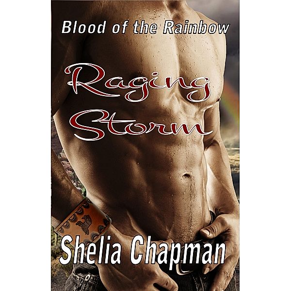 Raging Storm / Blood of the Rainbow Bd.1, Shelia Chapman