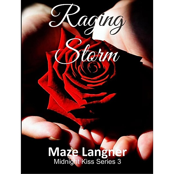 Raging Storm (Midnight Kiss, #3) / Midnight Kiss, Maze Langner