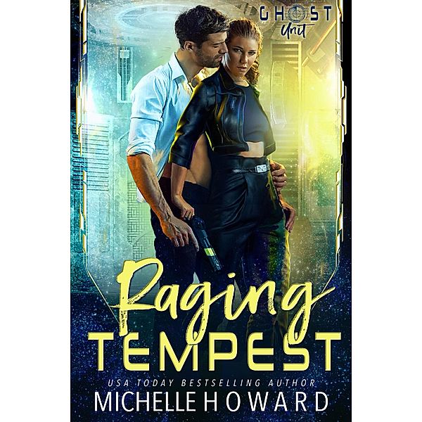 Raging Tempest (Ghost Unit, #1) / Ghost Unit, Michelle Howard