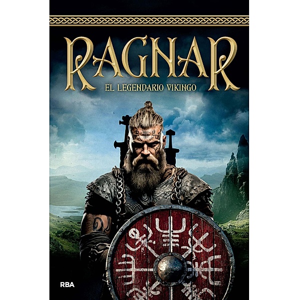 Ragnar. El legendario vikingo / Dioses y héroes vikingos Bd.1, Aa. Vv.