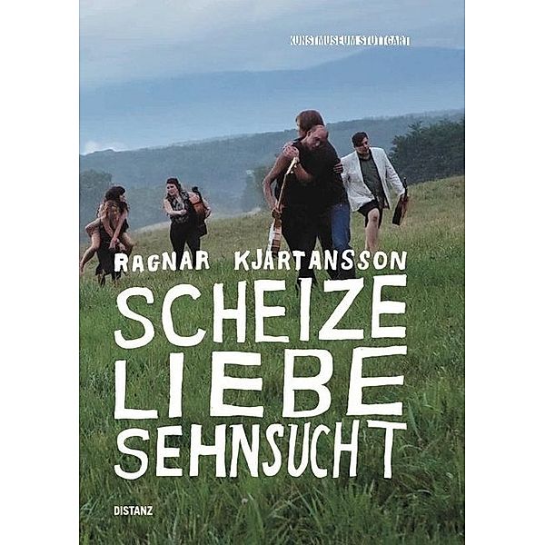 Ragnar Kjartansson:  Scheize - Liebe - Sehnsucht