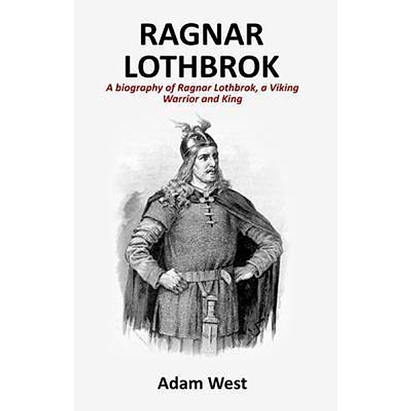 Ragnar Lothbrok / Ingram Publishing, Adam West, Tbd