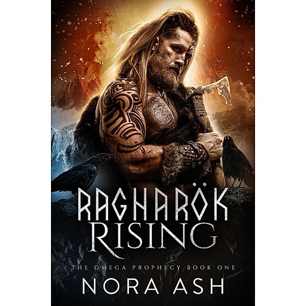 Ragnarök Rising (The Omega Prophecy, #1) / The Omega Prophecy, Nora Ash