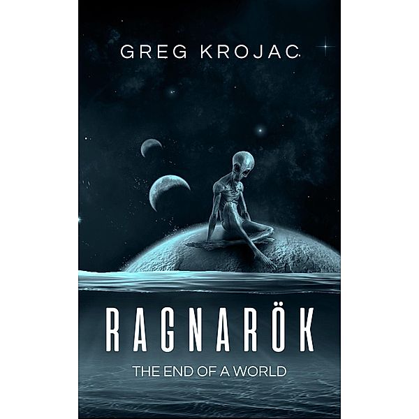 Ragnarök (The End Of A World), Greg Krojac
