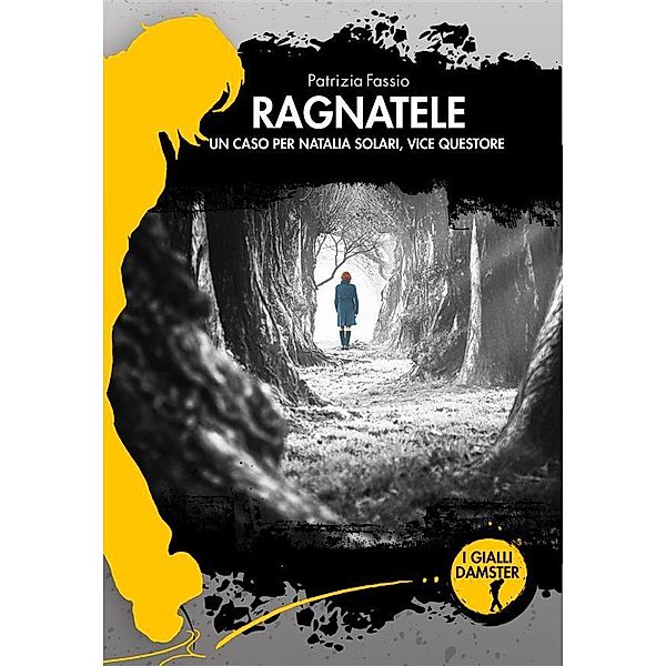 Ragnatele / I Gialli Damster Bd.30, Patrizia Fassio