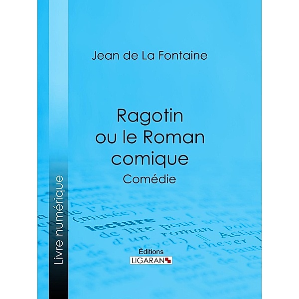Ragotin ou le Roman comique, Ligaran, Jean De La Fontaine