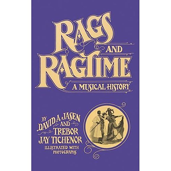Rags and Ragtime / Dover Books on Music, David A. Jasen, Trebor Jay Tichenor