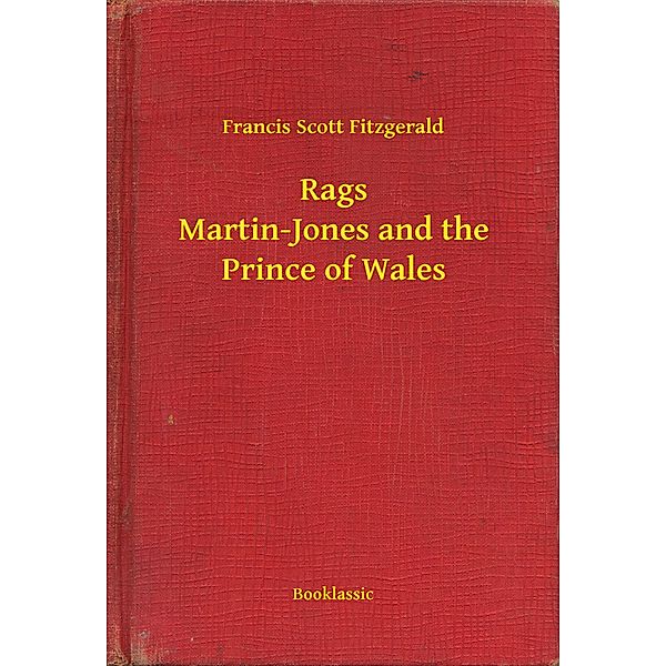 Rags Martin-Jones and the Prince of Wales, Francis Scott Fitzgerald