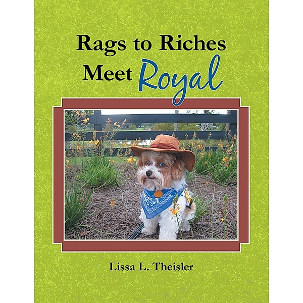Rags to Riches, Meet Royal, Lissa L. Theisler
