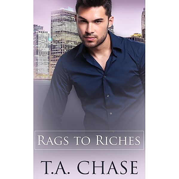 Rags to Riches: Part Two: A Box Set / Pride Publishing, T. A. Chase