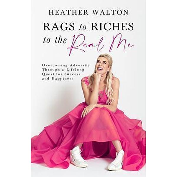 Rags to Riches to the Real Me / The Real Me Limited, Heather Walton