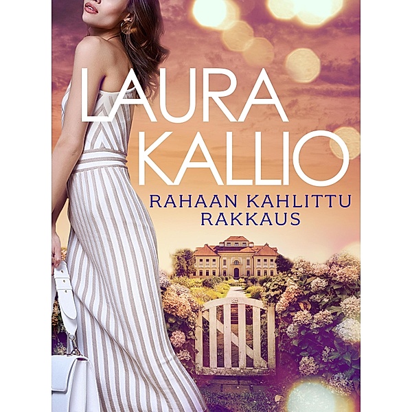 Rahaan kahlittu rakkaus, Laura Kallio